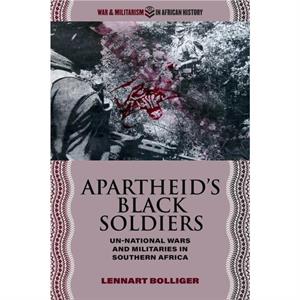 Apartheids Black Soldiers by Lennart Bolliger