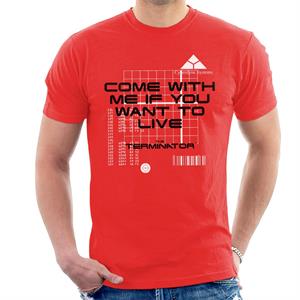 Terminator Come With Me If You Want To Live Men's T-Shirt