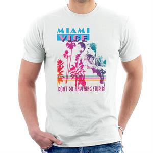 Miami Vice Dont Do Anything Stupid Men's T-Shirt