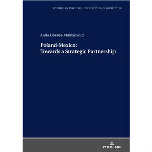 PolandMexico towards a Strategic Partnership by Anita OberdaMonkiewicz