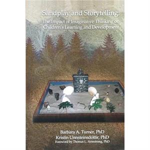 Sandplay and Storytelling by Barbara A. Turner