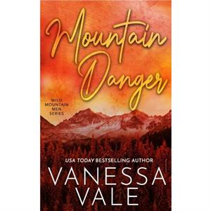 Mountain Danger by Vanessa Vale