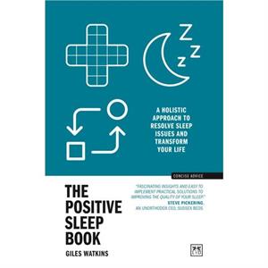 The Positive Sleep Book by Giles Watkins