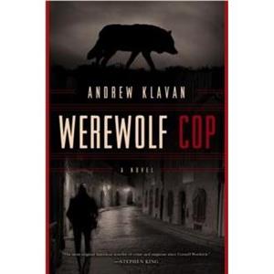 Werewolf Cop by Andrew Klavan