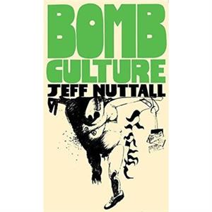 Bomb Culture by Jeff Nuttall