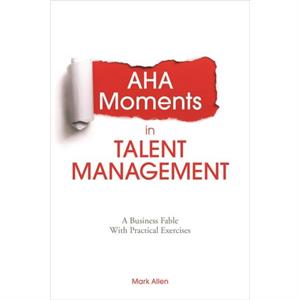 AHA Moments in Talent Management by Mark Allen