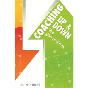 Coaching Up and Down the Generations by Lisa Haneberg