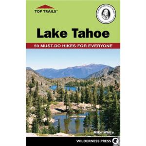 Top Trails Lake Tahoe by Mike White