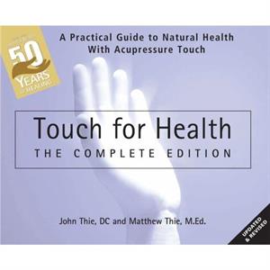 Touch for Health The 50th Anniversary by Matthew Thie