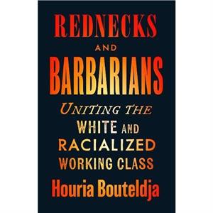 Rednecks and Barbarians by Houria Bouteldja