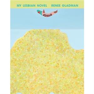 My Lesbian Novel by Renee Gladman