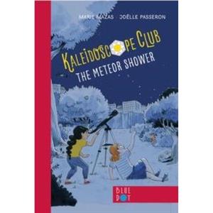 The Meteor Shower Kaleidoscope Club Series Book 2 by Marie Mazas