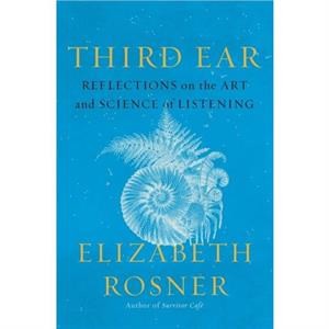 Third Ear by Elizabeth Rosner