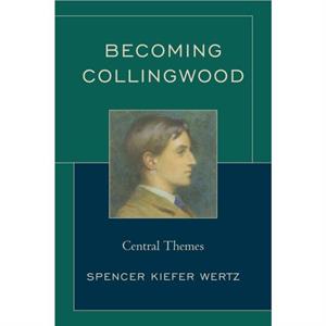 Becoming Collingwood by Spencer Kiefer Wertz