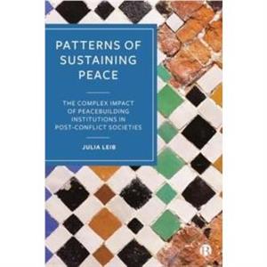 Patterns of Sustaining Peace by Leib & Julia The University of Potsdam & Germany