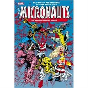 Micronauts The Original Marvel Years Omnibus Vol. 2 by Bill Mantlo