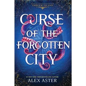 Curse of the Forgotten City by Alex Aster