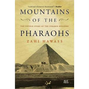 Mountains of the Pharaohs by Zahi Hawass