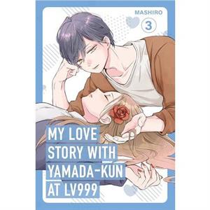 My Love Story with Yamadakun at Lv999 Vol. 3 by Mashiro