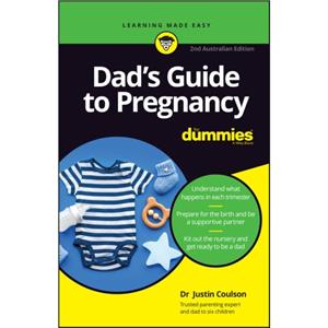 Dads Guide to Pregnancy For Dummies by Justin Coulson