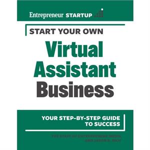 Start Your Own Virtual Assistant Business by Jason R. Rich