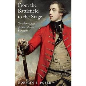 From the Battlefield to the Stage by Norman S. Poser