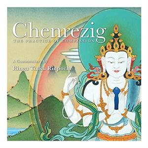 Chenrezig  The Practice of Compassion by Ringu Tulku