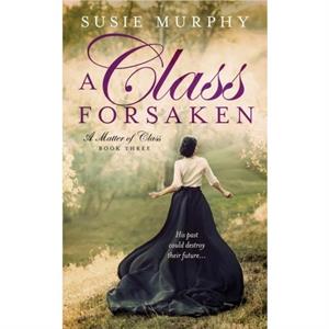 A Class Forsaken by Susie Murphy