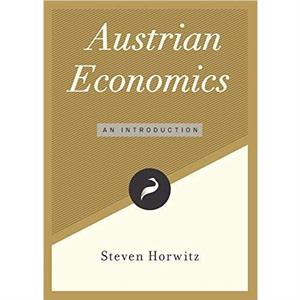 Austrian Economics by Steven Horwitz