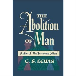 The Abolition of Man by C S Lewis