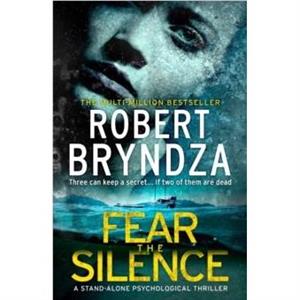 Fear The Silence by Robert Bryndza