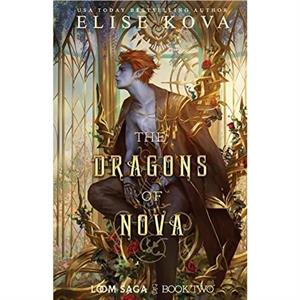 The Dragons of Nova by Elise Kova