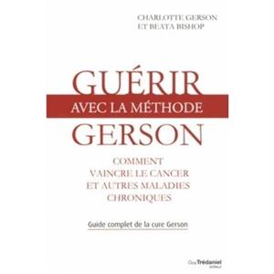 Guerir avec la methode Gerson  Healing The Gerson Way by Beata Bishop