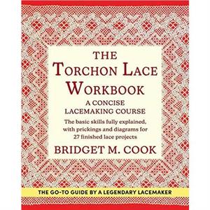 The Torchon Lace Workbook by Bridget M Cook