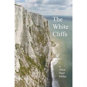 The White Cliffs by Alice Duer Miller