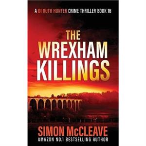 The Wrexham Killings by Simon McCleave