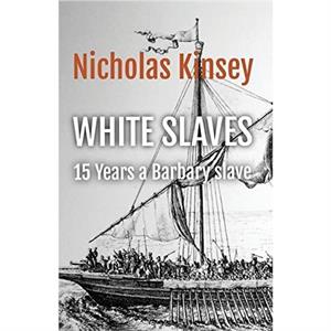 White Slaves by Nicholas Kinsey