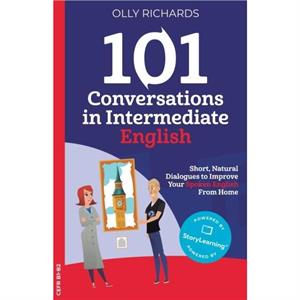 101 Conversations in Intermediate English by Olly Richards