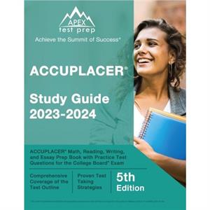 ACCUPLACER Study Guide 20232024 by J M Lefort