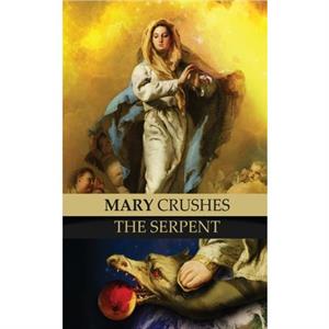 Mary Crushes the Serpent AND Begone Satan by Priest Anonymous Exorcist