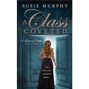 A Class Coveted by Susie Murphy