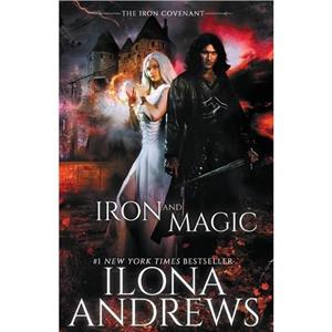 Iron and Magic by Ilona Andrews