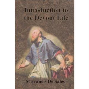 Introduction to the Devout Life by St Francis De Sales