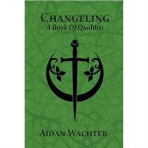 Changeling by Aidan Wachter