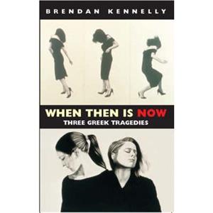 When Then is Now by Brendan Kennelly