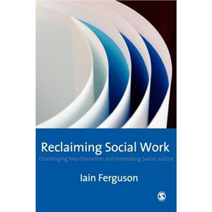 Reclaiming Social Work by Iain Ferguson