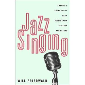 Jazz Singing by Will Friedwald