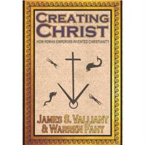 Creating Christ by James Valliant