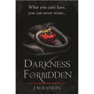 Darkness Forbidden by J. M. Rankin