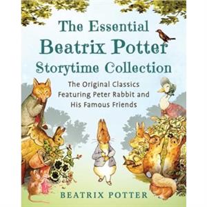 The Essential Beatrix Potter Storytime Collection by Beatrix Potter